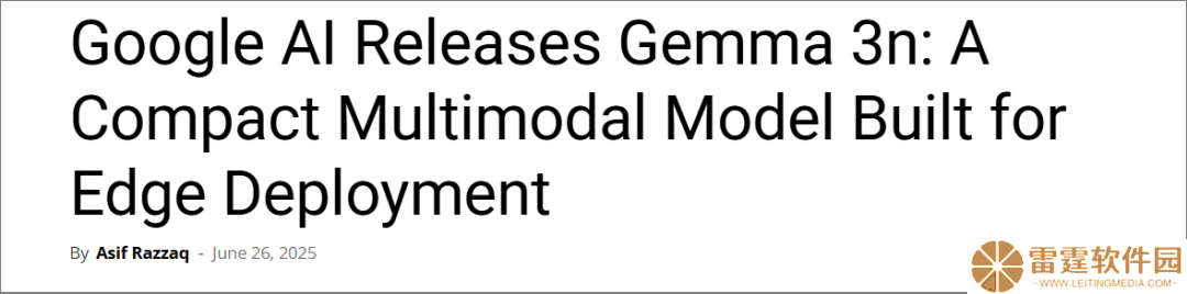 谷歌发布Gemma 3n多模态模型：手机本地实现AI，性能可比肩8B参数模型